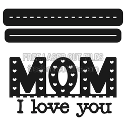 Mom I Love You 3D Laser Cut Family Sign