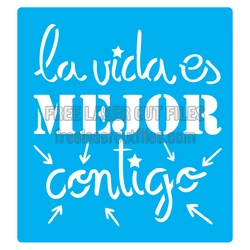 La Vida Es Mejor Contigo Spanish Quote Laser Cut Stencil