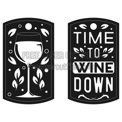 Time to Wine Down Wine Glass Laser Cut Sign