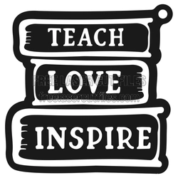Teacher Love Inspire Keychain Laser Cut File, Ready to Cut