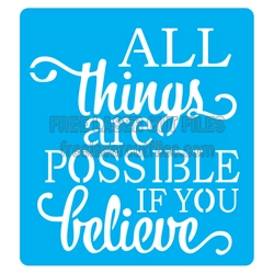 All Things Are Possible If You Believe Stencil Quote Design
