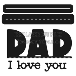 “I Love You” Dad 3D Laser Cut Family Sign, 3mm