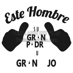 Este Hombre Es Un Gran Padre, Gran Hijo Laser Cut File