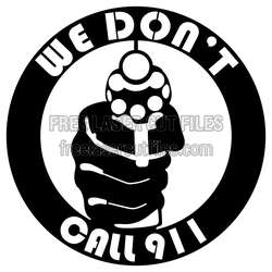 We Don’t Dial 911 Warning Sign Laser Cut File