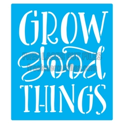 Grow Good Things Stencil SVG, Ready to Cut Quote Design