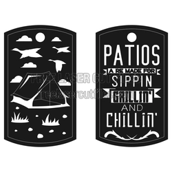 Camping Patios Are Made for Sippin' Laser Cut Sign