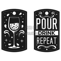 Wine Glass Pour Drink Repeat Laser Cut Sign SVG