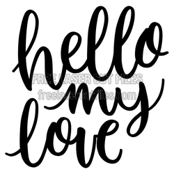Hello My Love Valentine Script Laser Cut Design