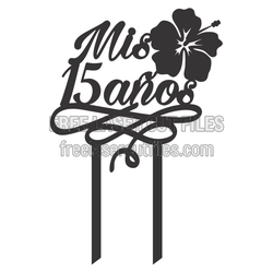 Mis 15 Años Hibiscus Cake Topper SVG for Laser Cutting