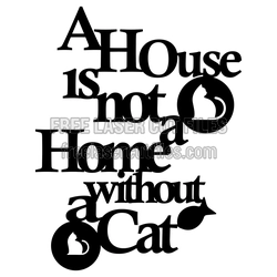 A House Is Not a Home Without a Cat Sign