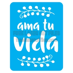Amor Tu Vida Stencil Design for Laser Cutting