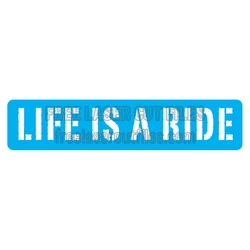 Life Is a Ride Stencil Design for Laser Cutting