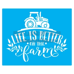 Life Is Better on the Farm Tractor Stencil Design